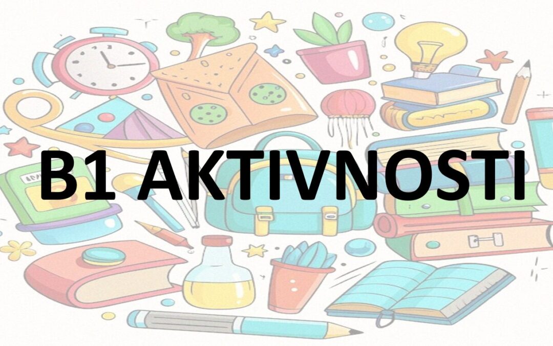 Pregled B1 aktivnosti u školskoj godini 2024./2025.